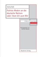Stefan Reiss - Fichtes <'Reden an die deutsche Nation' oder: Vom Ich zum Wir