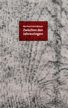 Manfred Schmidbauer - Zwischen den Jahresringen