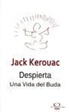 Jack Kerouac - Despierta : una vida del Buda