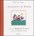 COSTA, Nicoletta Costa, Jacob Grimm, Wilhelm Grimm, Piumin, Piumini... - I musicanti di Brema