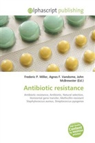 Agne F Vandome, John McBrewster, Frederic P. Miller, Agnes F. Vandome - Antibiotic resistance