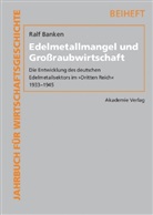 Ralf Banken - Edelmetallmangel und Großraubwirtschaft, m. CD-ROM