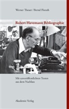 Bernd Florath, Werne Theuer, Werner Theuer, Robert-Havemann-Gesellschaf, Robert-Havemann-Gesellschaft - Robert Havemann Bibliographie