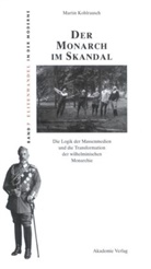 Martin Kohlrausch - Der Monarch im Skandal