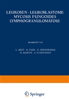 L. Ar t, L. Ar¿t, Arzt, L Arzt, L. Arzt, Fuhs... - Leukosen · Leukoblastome Mycosis Fungoides Lymphogranulomatose