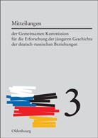 Aleksandr O. Cubar'Jan, Hors Möller, Horst Möller, O Cubar'jan, O Cubar'jan, Alexander Tschubarjan... - Mitteilungen der Gemeinsamen Kommission für die Er - Band 3: Mitteilungen der Gemeinsamen Kommission für die Erforschung der jüngeren Geschichte der deutsch-russischen Beziehungen. Band 3. Bd.3