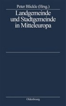 Pete Blickle, Peter Blickle - Landgemeinde und Stadtgemeinde in Mitteleuropa