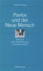 Torsten Rüting, Torsten Rütting - Pavlov und der Neue Mensch