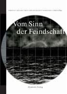 Christian Geulen, Anne von der Heiden, Burkhard Liebsch, Ann von der Heiden, Anne von der Heiden - Vom Sinn der Feindschaft