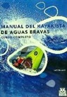 Jeff Bennet - Manual del kayakista de aguas bravas : curso completo