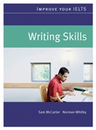 Sa McCarter, Sam McCarter, Norman Whitby - Improve your IELTS: Writing Skills