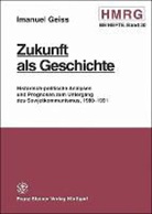 Imanuel Geiss - Zukunft als Geschichte