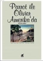 Peter Carey - Parrot ile Olivier Amerikada
