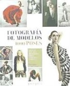 Eliot Siegel - Fotografia de modelos : 1000 poses : una guía práctica e inspiradora para el fotógrafo y la modelo