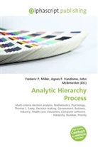 Agne F Vandome, John McBrewster, Frederic P. Miller, Agnes F. Vandome - Analytic Hierarchy Process