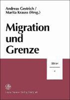 Andreas Gestrich, Marita Krauss - Migration und Grenze