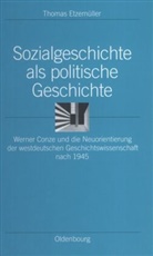 Thomas Etzemüller - Sozialgeschichte als politische Geschichte