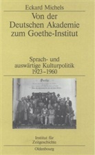 Eckard Michels - Von der Deutschen Akademie zum Goethe-Institut