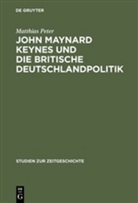 Matthias Peter - John Maynard Keynes und die britische Deutschlandpolitik