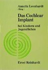 Annette Leonhardt - Das Cochlear Implant bei Kindern und Jugendlichen