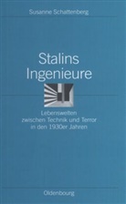 Susanne Schattenberg - Stalins Ingenieure