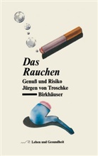 J von Troschke, J. von Troschke, J.von Troschke, Jürgen von Troschke - Das Rauchen