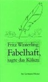 Fritz Winterling - Fabelhaft, sagte das Küken