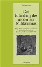 Wolfgang Kruse - Die Erfindung des modernen Militarismus