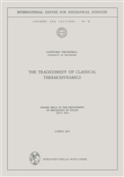 Clifford Truesdell - The Tragicomedy of Classical Thermodynamics