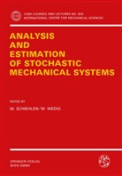 Werne Schiehlen, Werner Schiehlen, Wedig, Wedig, Walter Wedig - Analysis and Estimation of Stochastic Mechanical Systems