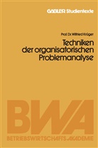 Wilfried Krüger - Techniken der organisatorischen Problemanalyse