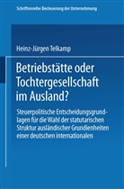 Heinz-Jürgen Telkamp - Betriebstätte oder Tochtergesellschaft im Ausland?
