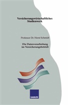 Horst Schmidt - Die Datenverarbeitung im Versicherungsbetrieb