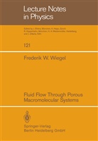 F W Wiegel, F. W. Wiegel - Fluid Flow Through Porous Macromolecular Systems
