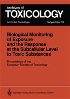 Claire M. Chambers, Philip L. Chambers, Helmut Greim, Clair M Chambers, Claire M Chambers - Biological Monitoring of Exposure and the Response at the Subcellular Level to Toxic Substances