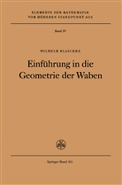 W Blaschke, W. Blaschke, Wilhelm Blaschke, L Locher-Ernst - Einführung in die Geometrie der Waben