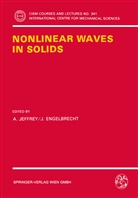 Engelbrecht, Engelbrecht, J. Engelbrecht, Jeffrey, a Jeffrey, A. Jeffrey - Nonlinear Waves in Solids