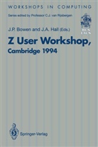 A Hall, A Hall, J. P. Bowen, J.P. Bowen, J. A. Hall, J.A. Hall... - Z User Workshop, Cambridge 1994