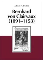 Adriaan H Bredero, Adriaan H. Bredero - Bernhard von Clairvaux (1091-1153)