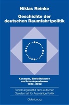 Niklas Reinke - Geschichte der deutschen Raumfahrtpolitik