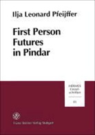 Ilja Leonard Pfeijffer - First Person Futures in Pindar