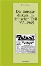 Boris Schilmar - Der Europadiskurs im deutschen Exil 1933-1945