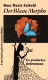 Rose M Seibold, Rose M. Seibold, Rose Maria Seibold - Der Blaue Morpho