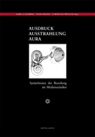 Elize Bisanz, Karl Clausberg, Cornelius Weiller - Ausdruck, Ausstrahlung, Aura