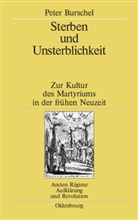 Peter Burschel - Sterben und Unsterblichkeit