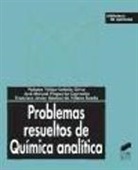 Francisco Javier Manuel de Villena Rueda, José Manuel Pingarrón Carrazón, Paloma Yáñez-Sedeño Orive - Problemas resueltos de química analítica