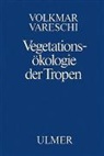 Volkmar Vareschi - Vegetationsökologie der Tropen