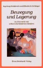 Elisabeth Dehlinger, Ingebor Hedderich, Ingeborg Hedderich - Bewegung und Lagerung im Unterricht mit schwerstbehinderten Kindern