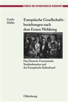 Guido Müller - Europäische Gesellschaftsbeziehungen nach dem Ersten Weltkrieg