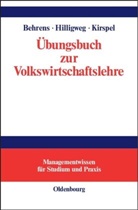 Christian-Uw Behrens, Christian-Uwe Behrens, Ger Hilligweg, Gerd Hilligweg, Ma Kirspel, Matthias Kirspel - Übungsbuch zur Volkswirtschaftslehre